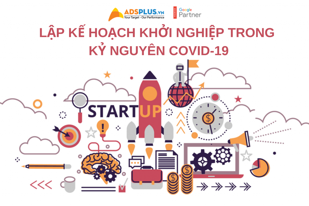 Lập kế hoạch khởi nghiệp trong kỷ nguyên COVID-19