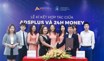 Cú bắt tay đầy triển vọng giữa AdsPlus với 24H Money Cú bắt tay đầy triển vọng giữa AdsPlus với 24H Money
