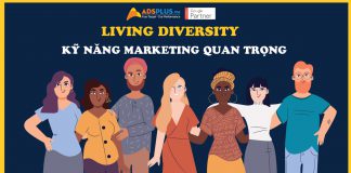Living Diversity chính là kỹ năng Marketing quan trọng Living Diversity chính là kỹ năng Marketing quan trọng