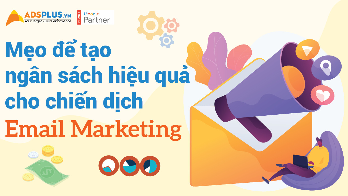 Mẹo để tạo ngân sách hiệu quả cho chiến dịch Email Marketing Mẹo để tạo ngân sách hiệu quả cho chiến dịch Email Marketing