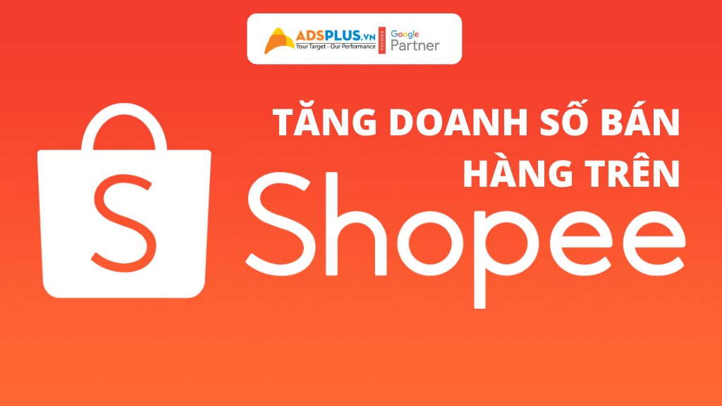 Bỏ túi ngay 3 mẹo giúp tăng doanh số bán hàng trên Shopee cực hiệu quả