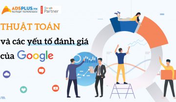 Thuật toán và các yếu tố đánh giá của Google Thuật toán và các yếu tố đánh giá của Google