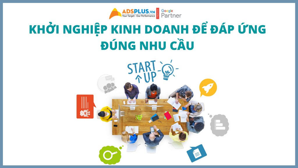 Khởi nghiệp kinh doanh để đáp ứng đúng nhu cầu
