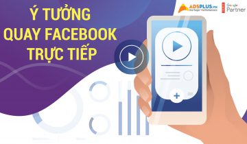 Ý tưởng quay Facebook trực tiếp Ý tưởng quay Facebook trực tiếp