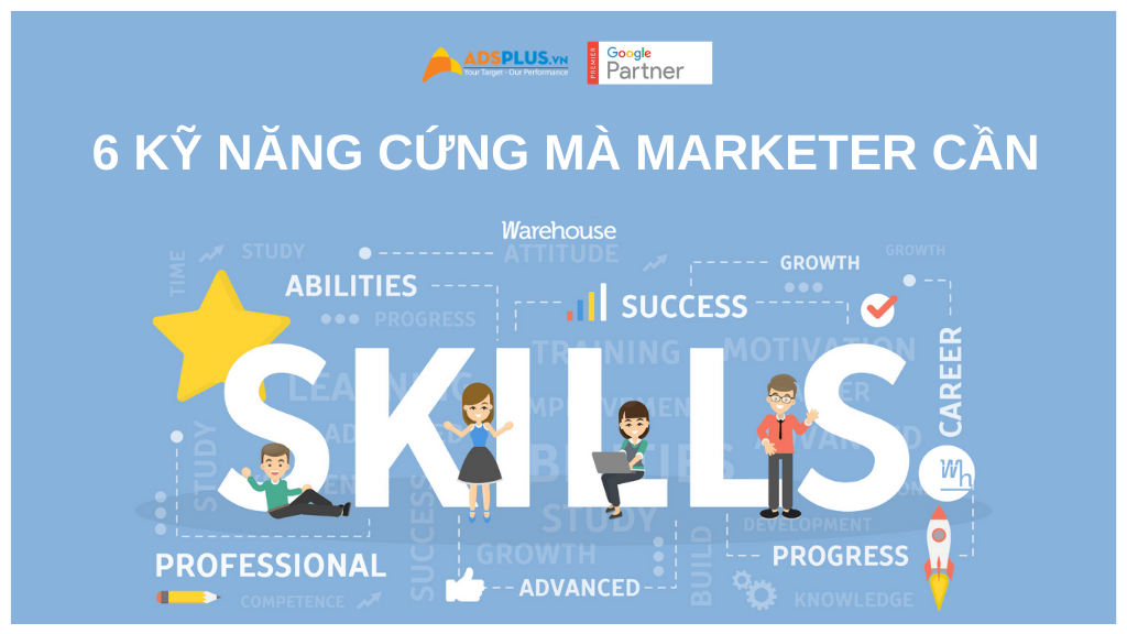 6 kỹ năng cứng mà Marketer cần