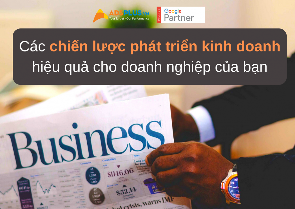 Các chiến lược phát triển kinh doanh hiệu quả cho doanh nghiệp của bạn