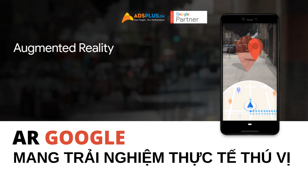 AR Google mang trải nghiệm thực tế thú vị hơn