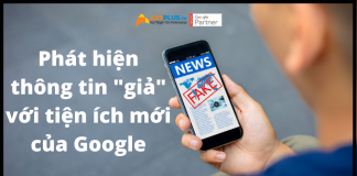 Google phát hiện thông tin sai lệch với tiện ích mới Phát hiện thông tin sai lệch với tiện ích của Google
