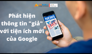 Google phát hiện thông tin sai lệch với tiện ích mới Phát hiện thông tin sai lệch với tiện ích của Google