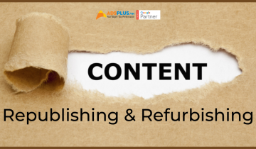 Cách cập nhật nội dung cũ bằng Republishing và Refurbishing Cách cập nhật viết lại content cũ bằng Republishing và Refurbishing