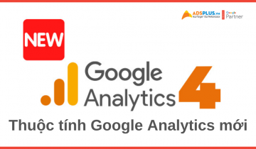 Google Analytics 4 : Thuộc tính Google Analytics mới Google Analytics 4 : Thuộc tính Google Analytics mới
