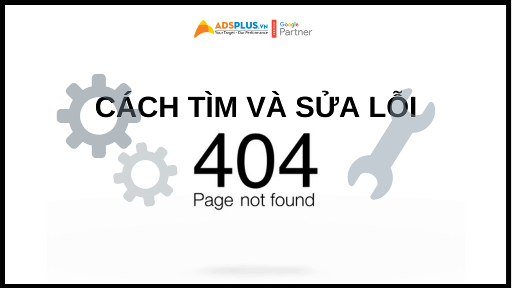 Làm thế nào bạn có thể tìm và sửa lỗi error 404?