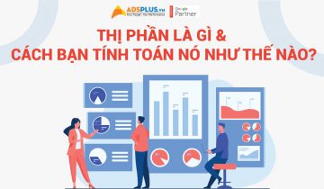 Thị phần là gì & cách bạn tính toán nó như thế nào? Thị phần là gì & cách bạn tính toán nó như thế nào?
