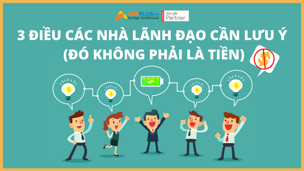 3 Điều Các Nhà Lãnh Đạo Cần Lưu Ý (Đó Không Phải Là Tiền) 3 Điều Các Nhà Lãnh Đạo Cần Lưu Ý (Đó Không Phải Là Tiền)