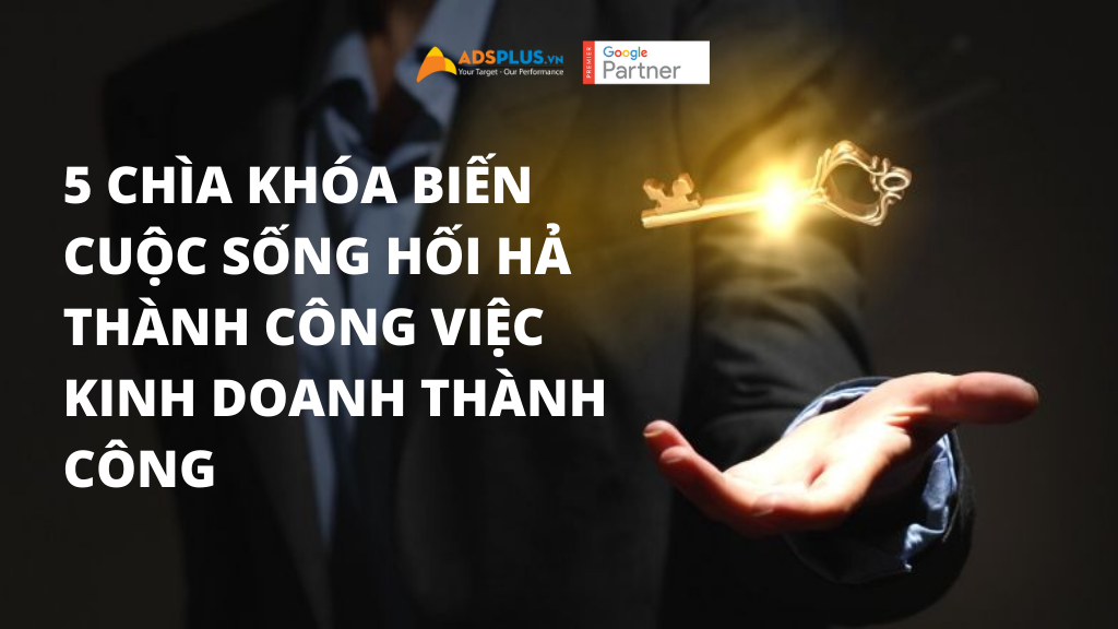 5 chìa khóa biến cuộc sống hối hả thành công việc kinh doanh thành công