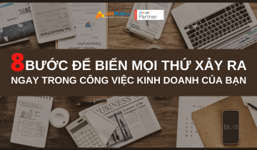 8 bước để biến mọi thứ xảy ra ngay trong công việc kinh doanh của bạn 8 bước để biến mọi thứ xảy ra ngay trong công việc kinh doanh của bạn