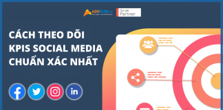 Cách theo dõi KPIs Social Media chuẩn xác nhất Cách theo dõi KPIs Social Media chuẩn xác nhất