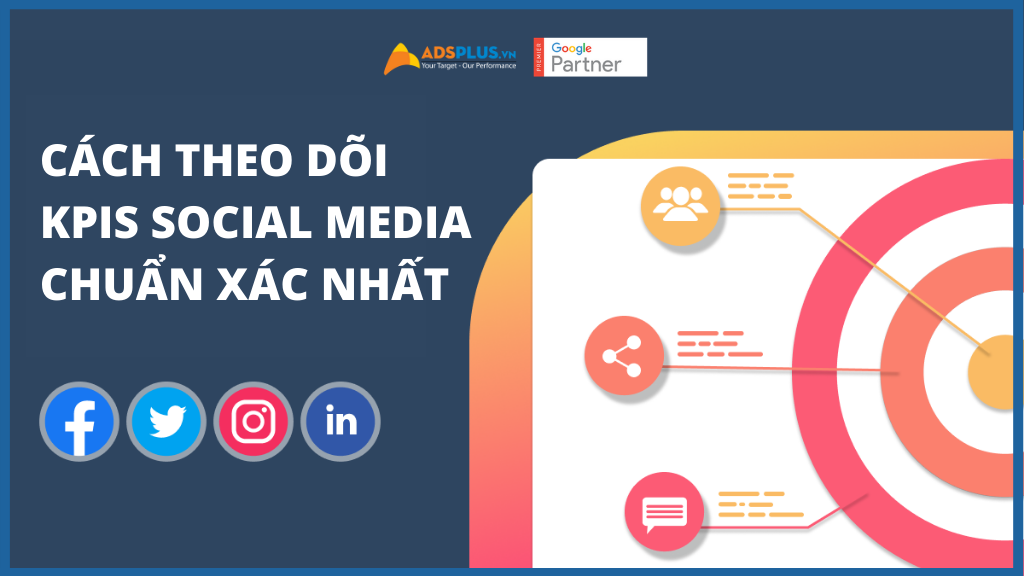 Cách theo dõi KPIs Social Media chuẩn xác nhất
