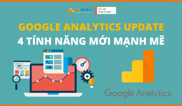 Google Analytics Update với 4 tính năng mới mạnh mẽ Google Analytics Update với 4 tính năng mới mạnh mẽ