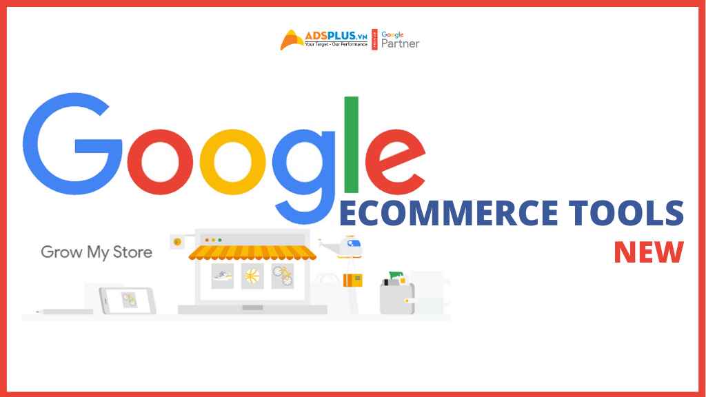 Google eCommerce Tools mới giúp phát triển thương mại điện tử