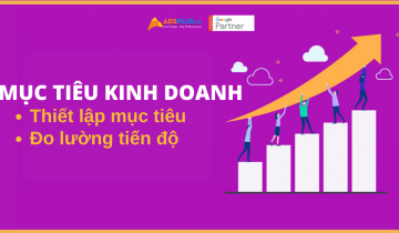 Mục tiêu kinh doanh: Hướng dẫn thiết lập mục tiêu và đo lường tiến độ