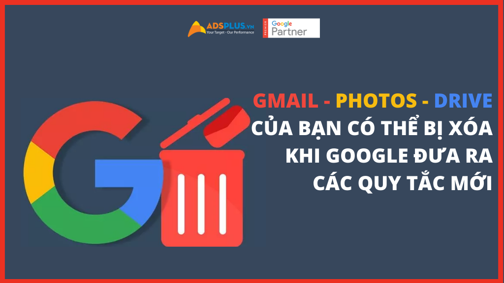 Quy tắc mới của Google: Gmail, Photos và Drive của bạn có thể bị xóa vào tháng tới