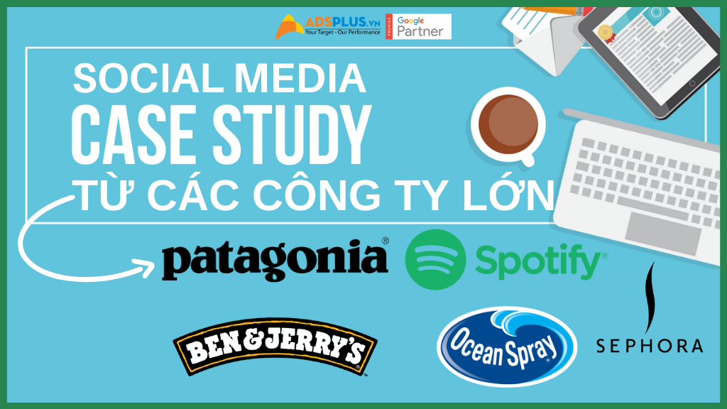 5 Case Study Social Media đầy cảm hứng từ các công ty lớn
