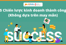 5 Chiến lược để thành công trong kinh doanh (Không dựa trên may mắn)