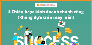 5 Chiến lược để thành công trong kinh doanh (Không dựa trên may mắn)