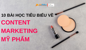 10 bài học tiêu biểu về content marketing mỹ phẩm 10 bài học tiêu biểu về content marketing mỹ phẩm
