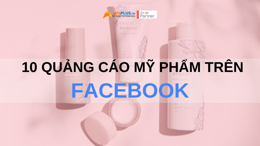 10 quảng cáo mỹ phẩm trên facebook