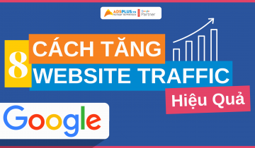 8 Cách tăng traffic Website và cải thiện thứ hạng 8 Cách tăng traffic Website và cải thiện thứ hạng