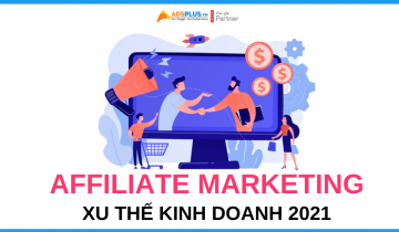 4 lời khuyên để bắt đầu kinh doanh Affiliate Marketing affiliate marketing xu thế kinh doanh 2021