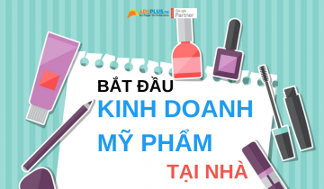 Cách bắt đầu kinh doanh mỹ phẩm tại nhà từ A đến Z bat-dau-kinh-doanh-my-pham-tai-nha