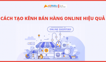 Cách tạo kênh bán hàng online hiệu quả cách tạo kênh bán hàng online hiệu quả