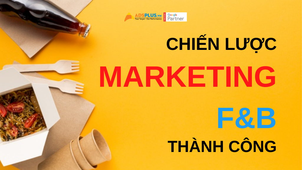 chiến lược marketing f&b thành công
