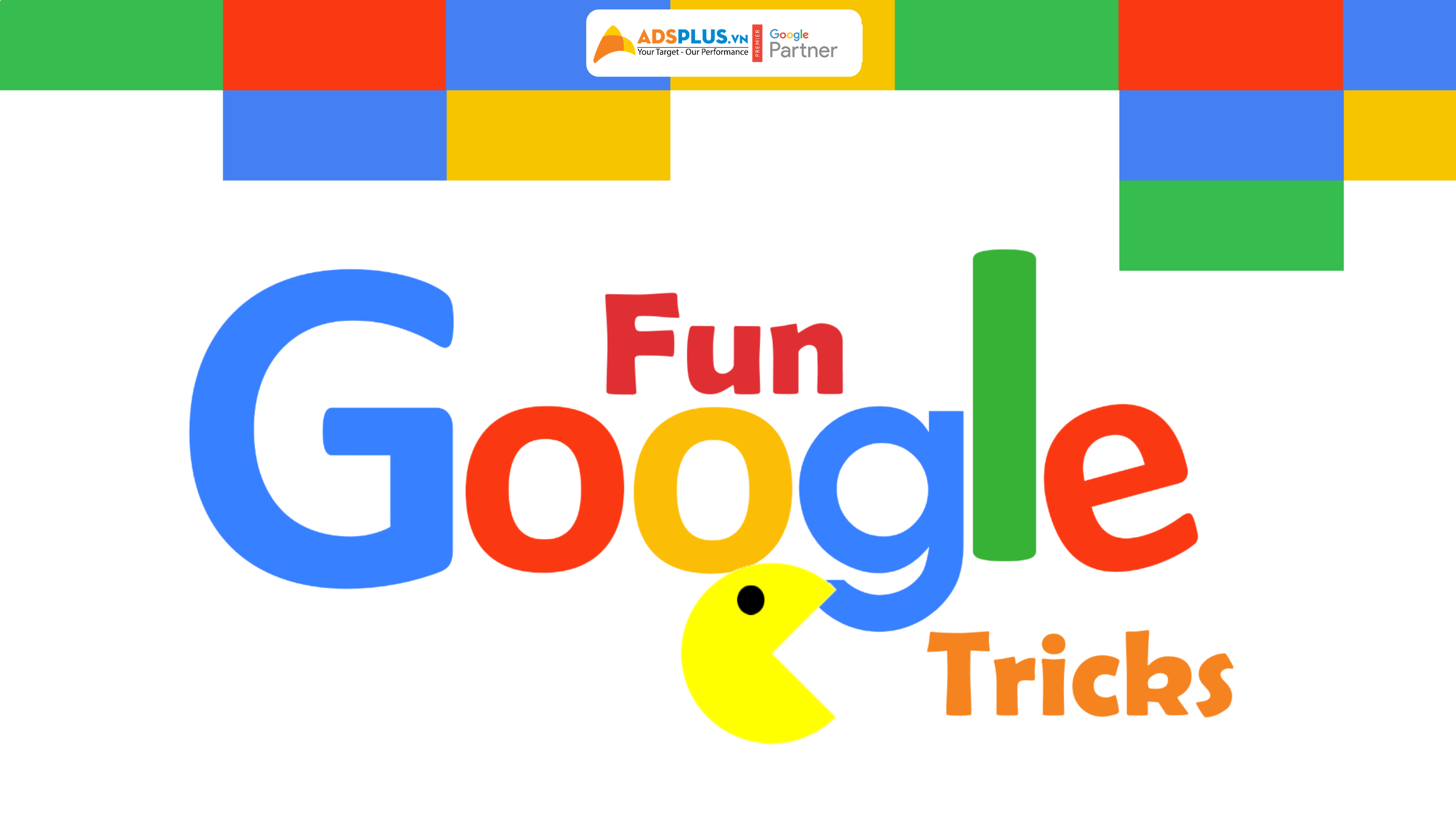 Những điều ẩn giấu từ Google Tricks