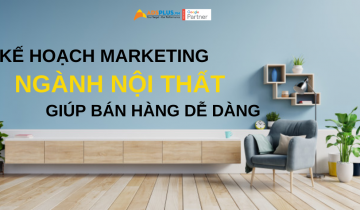 Kế hoạch marketing ngành nội thất giúp bán hàng dễ dàng hơn kế hoạch marketing ngành nội thất giúp bán hàng dễ dàng hơn
