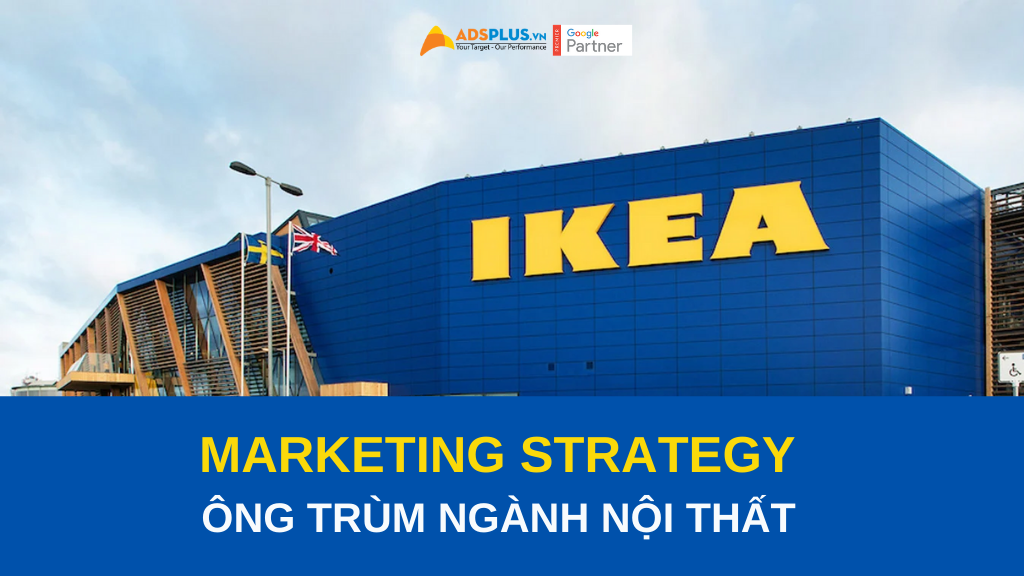marketing strategy ikea ông trùm ngành nội thất