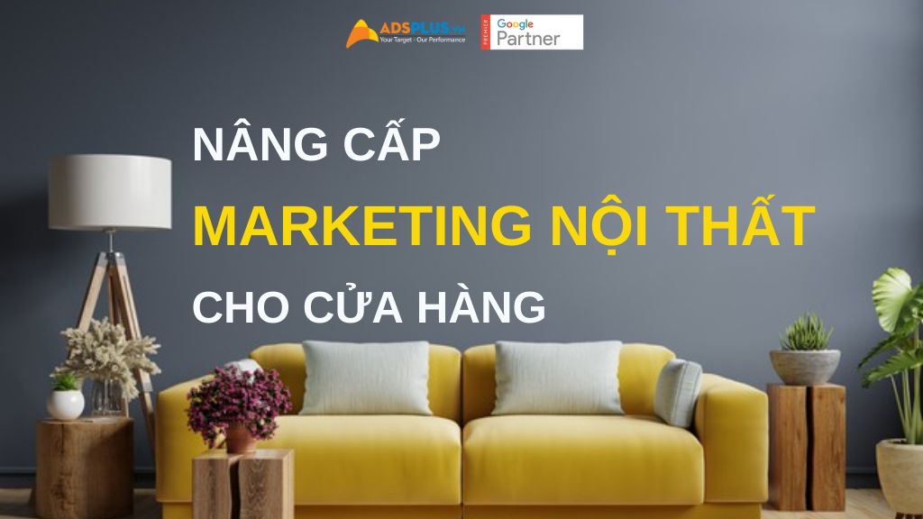 nâng cấp marketing nội thất cho cửa hàng
