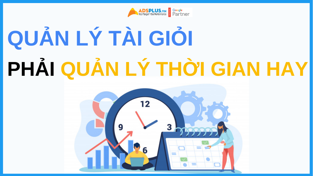 quản lý tài giỏi phải quản lý thời gian hay