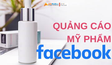 Cách chạy quảng cáo mỹ phẩm trên Facebook hiệu quả tai-sao-phai-chay-quang-cao-facebook