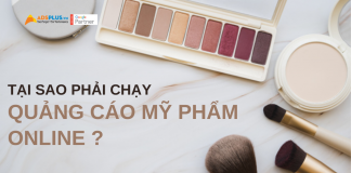Tại sao phải chạy quảng cáo mỹ phẩm trên các nền tảng online ? tại sao phải chạy quảng cáo mỹ phẩm online