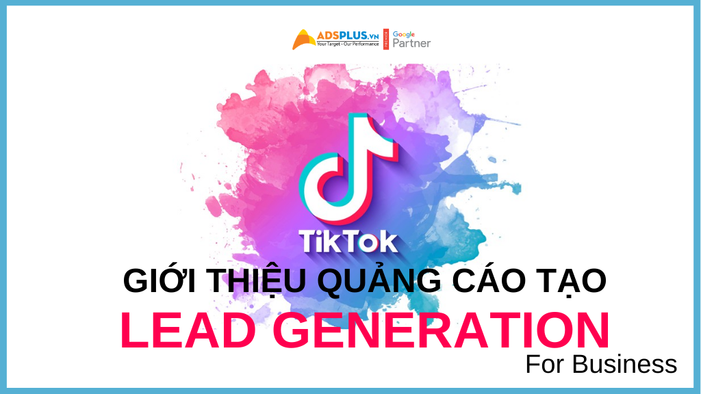 tik tok giới thiệu quảng cáo tạo lead generation