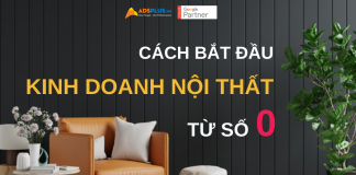 Cách bắt đầu kinh doanh nội thất từ con số 0 cách bắt đầu kinh doanh nội thất từ con số 0