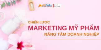 9 chiến lược marketing của mỹ phẩm nâng tầm vị thế doanh nghiệp chiến lược marketing của mỹ phẩm