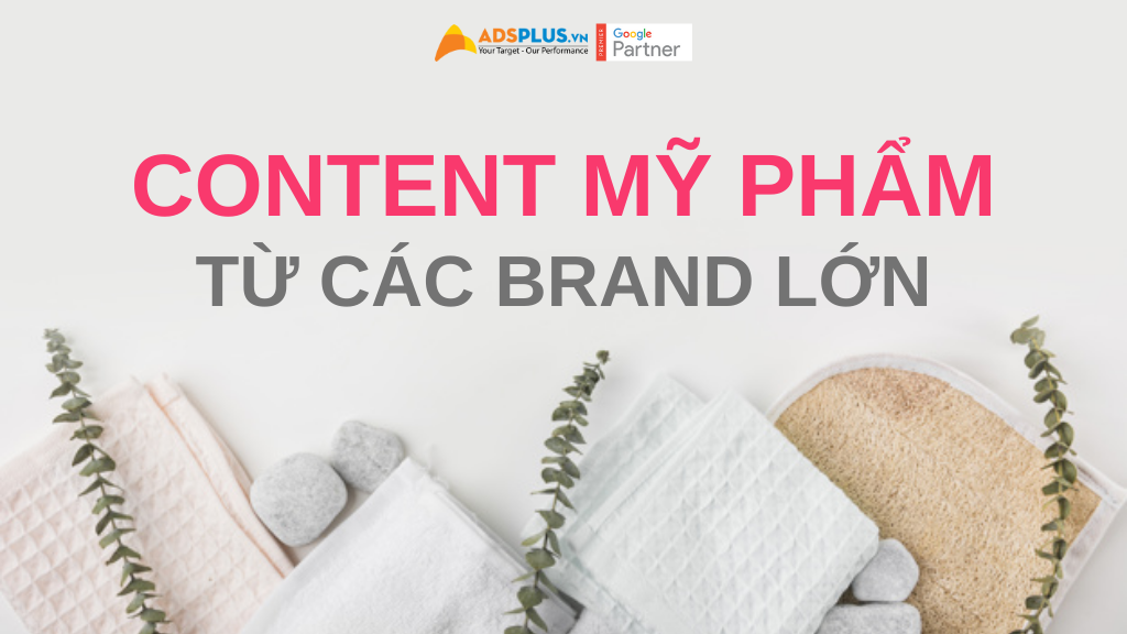 content mỹ phẩm từ các brand lớn