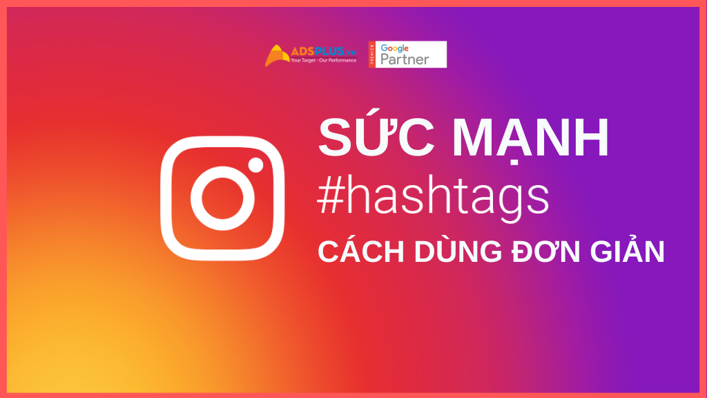 hashtag instagram cách dùng đơn giản với sức mạnh to lớn