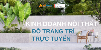 Cách buôn bán nội thất và đồ trang trí trực tuyến kinh doanh nội thất trực tuyến