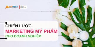 Chiến lược marketing mỹ phẩm hiệu quả cho doanh nghiệp marketing ngành mỹ phẩm
